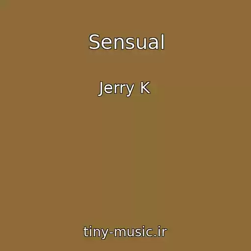 کاور آهنگ Sensual از Jerry K