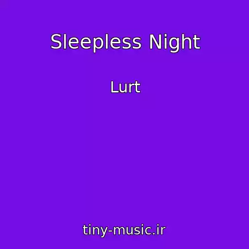 کاور آهنگ Sleepless Night از Lurt