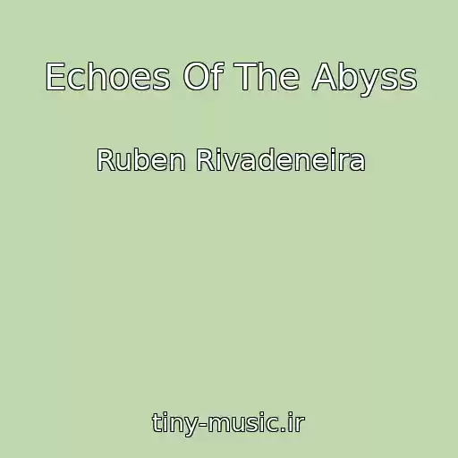 کاور آهنگ Echoes Of The Abyss از Ruben Rivadeneira