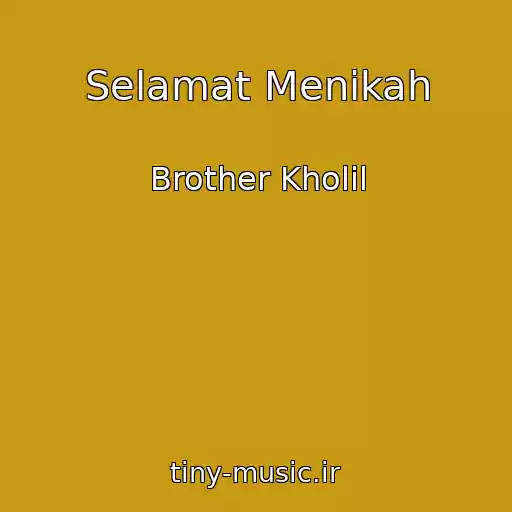 کاور آهنگ Selamat Menikah از Brother Kholil