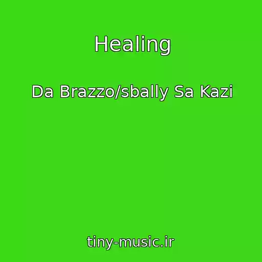 کاور آهنگ Healing از Da Brazzo/sbally Sa Kazi