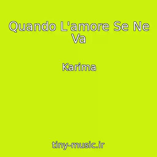 کاور آهنگ Quando L'amore Se Ne Va از Karima