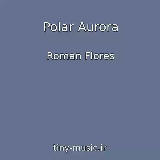 کاور آهنگ Polar Aurora از Roman Flores