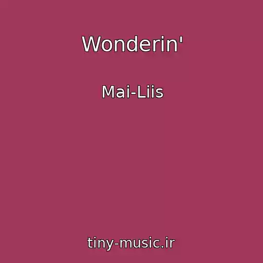 کاور آهنگ Wonderin' از Mai-Liis