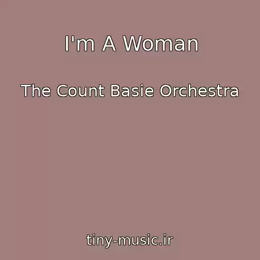 کاور آهنگ I'm A Woman از The Count Basie Orchestra