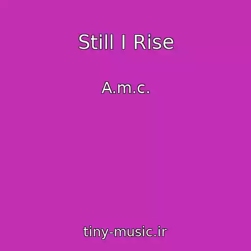 کاور آهنگ Still I Rise از A.m.c.