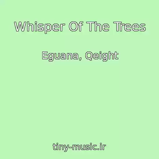 کاور آهنگ Whisper Of The Trees از Eguana, Qeight