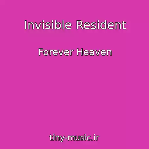 کاور آهنگ Invisible Resident از Forever Heaven