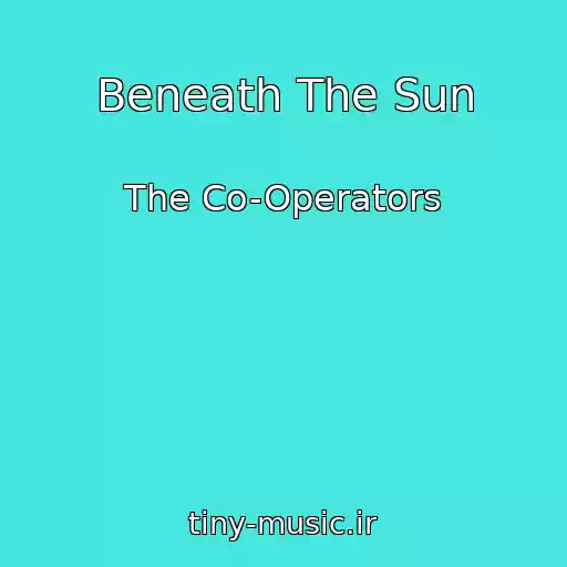کاور آهنگ Beneath The Sun از The Co-Operators