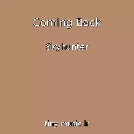 کاور آهنگ Coming Back از Skyhunter