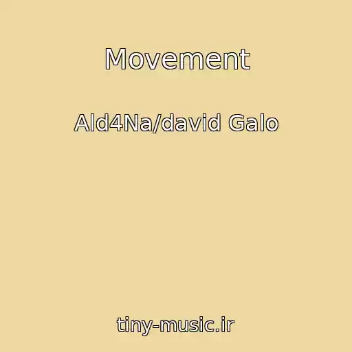 کاور آهنگ Movement از Ald4Na/david Galo
