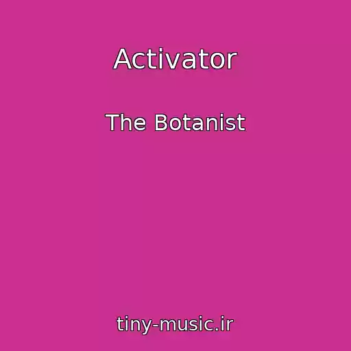 کاور آهنگ Activator از The Botanist