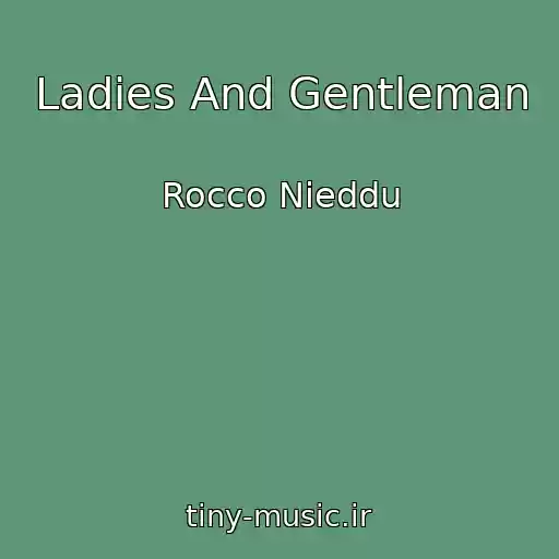کاور آهنگ Ladies And Gentleman از Rocco Nieddu