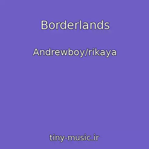 کاور آهنگ Borderlands از Andrewboy/rikaya