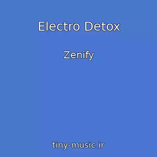 کاور آهنگ Electro Detox از Zenify