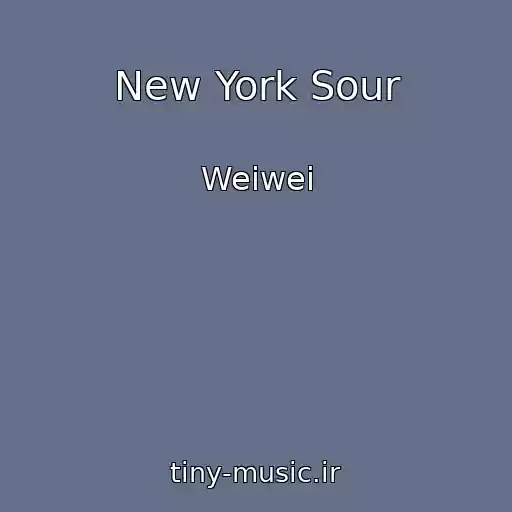 کاور آهنگ New York Sour از Weiwei