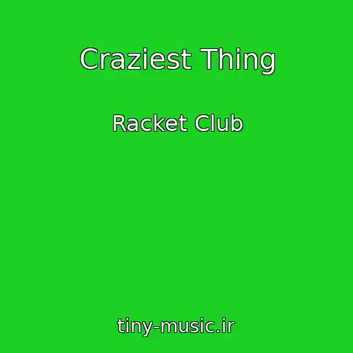 کاور آهنگ Craziest Thing از Racket Club