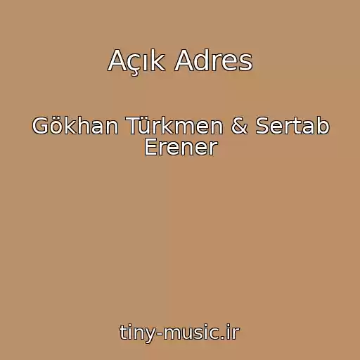 کاور آهنگ Açık Adres از Gökhan Türkmen & Sertab Erener