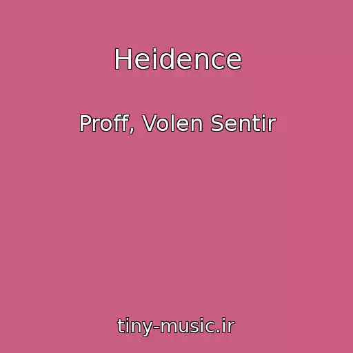 کاور آهنگ Heidence از Proff, Volen Sentir