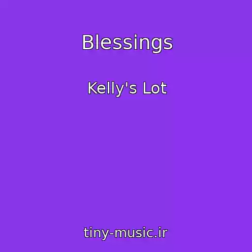کاور آهنگ Blessings از Kelly's Lot