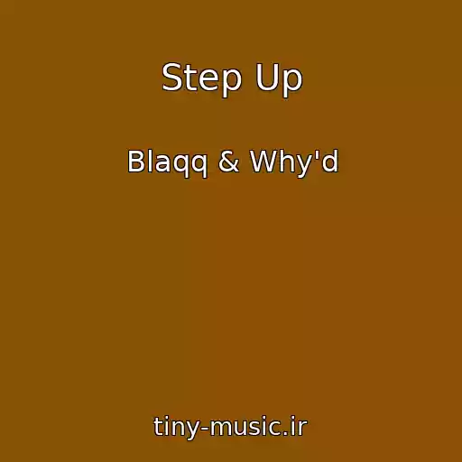 کاور آهنگ Step Up از Blaqq & Why'd