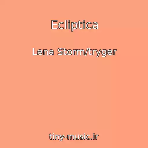 کاور آهنگ Ecliptica از Lena Storm/tryger