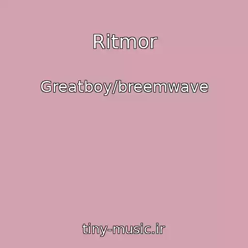کاور آهنگ Ritmor از Greatboy/breemwave
