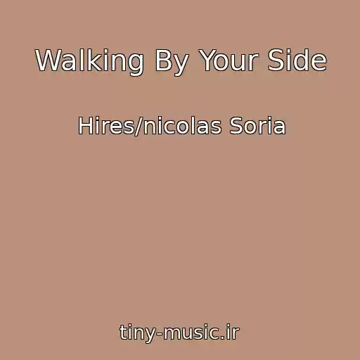 کاور آهنگ Walking By Your Side از Hires/nicolas Soria