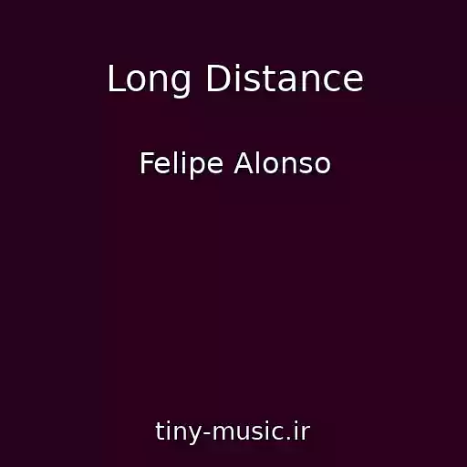 کاور آهنگ Long Distance از Felipe Alonso