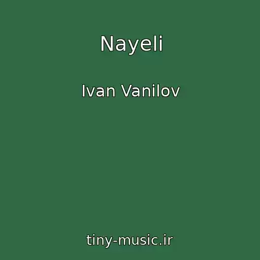 کاور آهنگ Nayeli از Ivan Vanilov