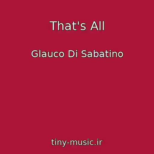 کاور آهنگ That's All از Glauco Di Sabatino