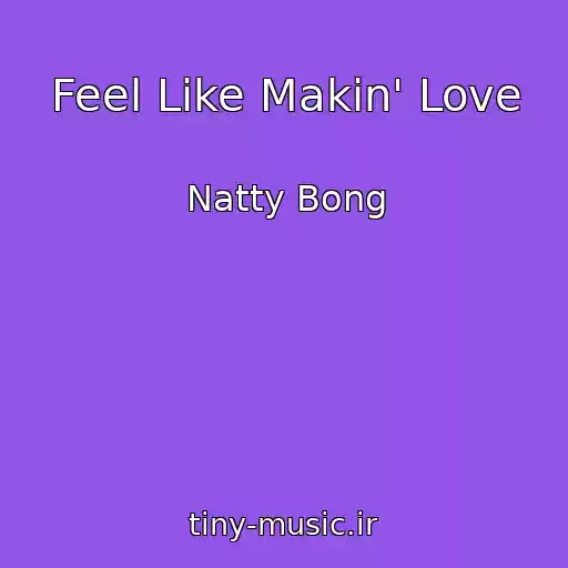 کاور آهنگ Feel Like Makin' Love از Natty Bong