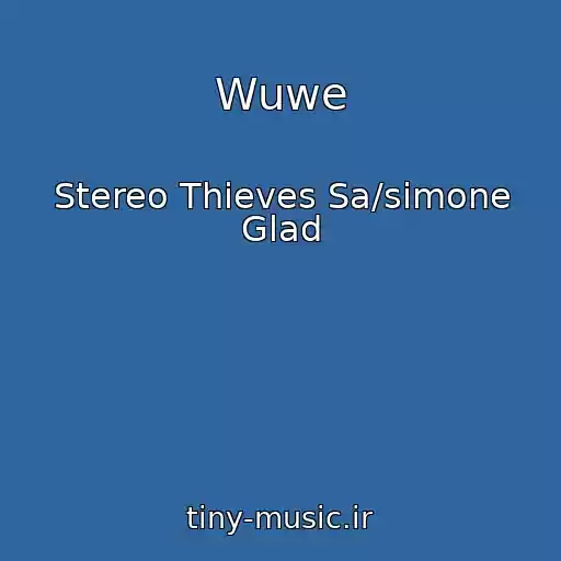 کاور آهنگ Wuwe از Stereo Thieves Sa/simone Glad