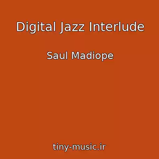 کاور آهنگ Digital Jazz Interlude از Saul Madiope