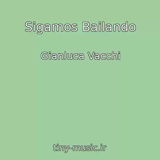 کاور آهنگ Sigamos Bailando از Gianluca Vacchi