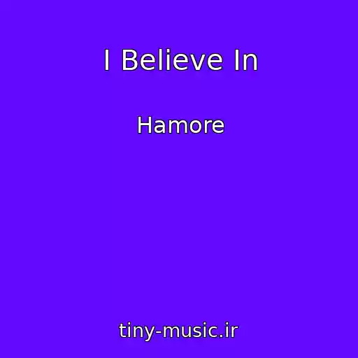 کاور آهنگ I Believe In از Hamore