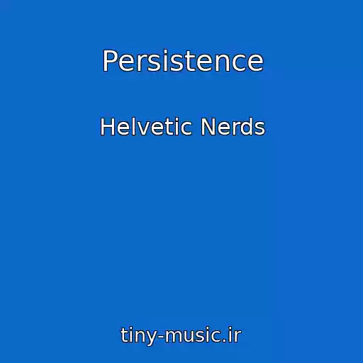 کاور آهنگ Persistence از Helvetic Nerds