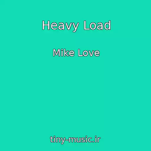 کاور آهنگ Heavy Load از Mike Love