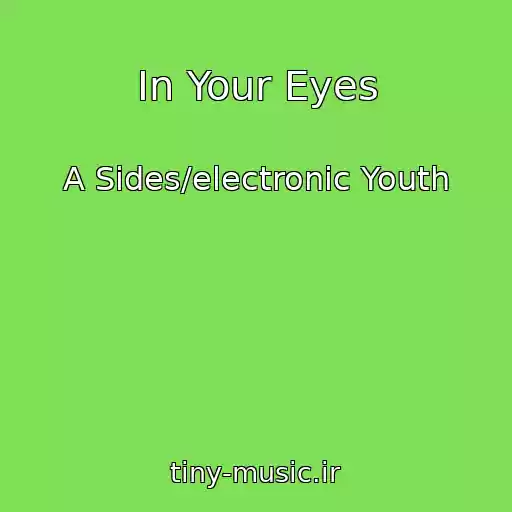 کاور آهنگ In Your Eyes از A Sides/electronic Youth