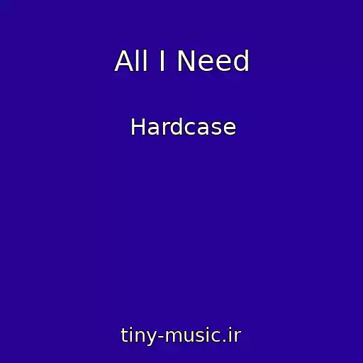 کاور آهنگ All I Need از Hardcase