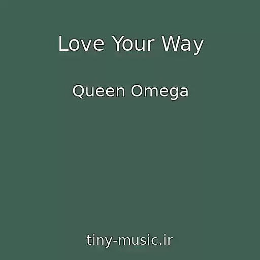 کاور آهنگ Love Your Way از Queen Omega