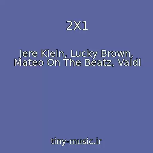 کاور آهنگ 2X1 از Jere Klein, Lucky Brown, Mateo On The Beatz, Valdi