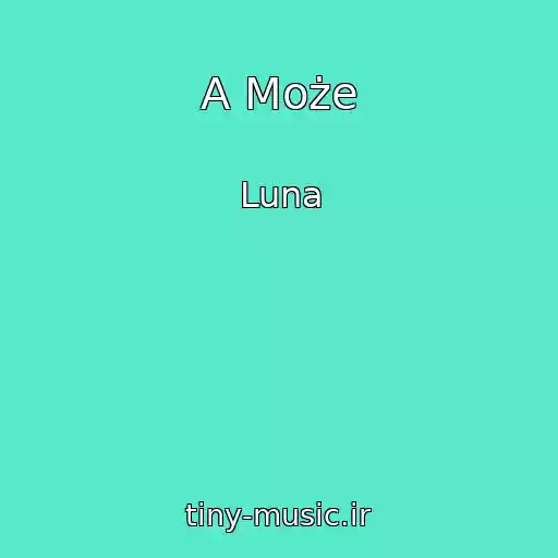 کاور آهنگ A Może از Luna