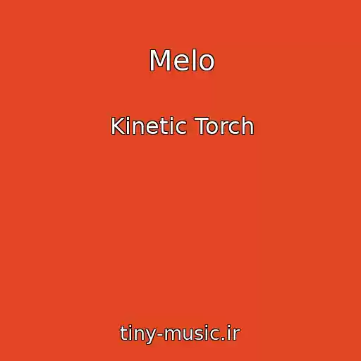 کاور آهنگ Melo از Kinetic Torch
