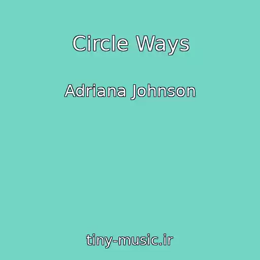 کاور آهنگ Circle Ways از Adriana Johnson