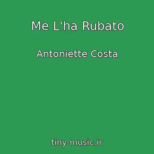 کاور آهنگ Me L'ha Rubato از Antoniette Costa