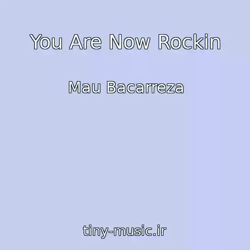کاور آهنگ You Are Now Rockin از Mau Bacarreza