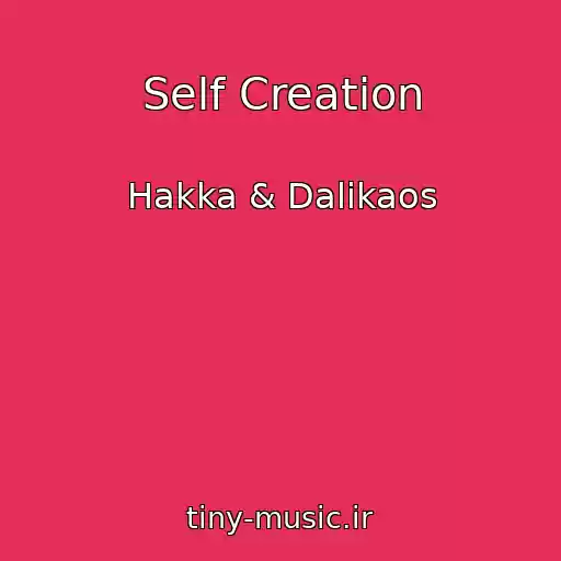 کاور آهنگ Self Creation از Hakka & Dalikaos