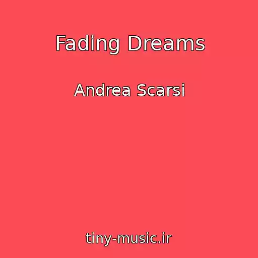 کاور آهنگ Fading Dreams از Andrea Scarsi