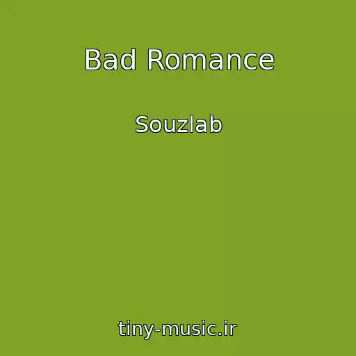 کاور آهنگ Bad Romance از Souzlab